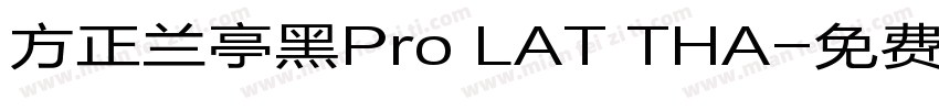 方正兰亭黑Pro LAT THA字体转换